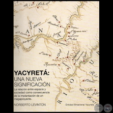 YACYRET: UNA NUEVA SIGNIFICACIN - Autor: NORBERTO LEVINTON - Ao 2010